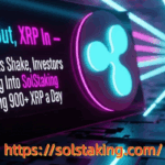 Featured image for Bitcoin Out, XRP In — As Markets Shake, Investors Are Rushing Into SolStaking and Earning 900+ XRP a Day