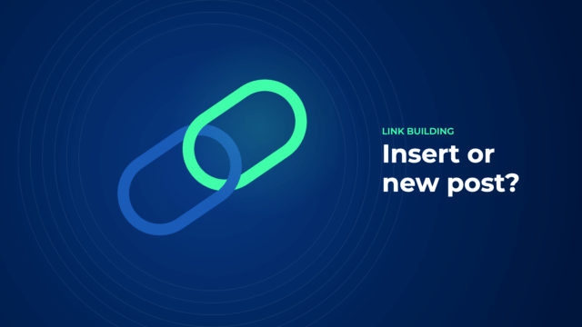 Link Insertion vs New Guest Post: Which Builds Better Crypto Backlinks?